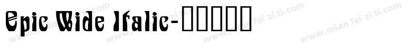 Epic Wide Italic字体转换